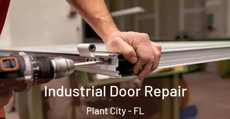  Industrial Door Repair Plant City - FL