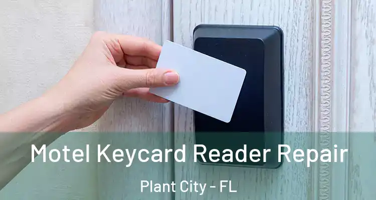 Motel Keycard Reader Repair Plant City - FL