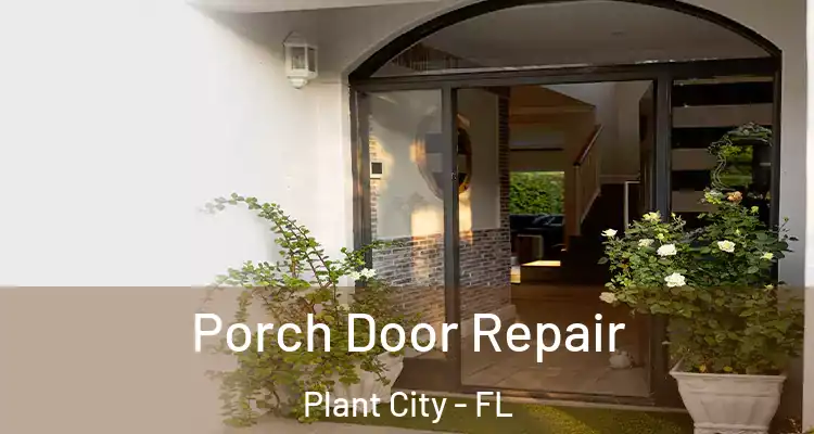 Porch Door Repair Plant City - FL