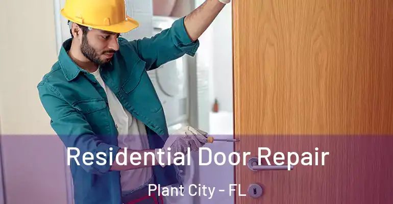  Residential Door Repair Plant City - FL