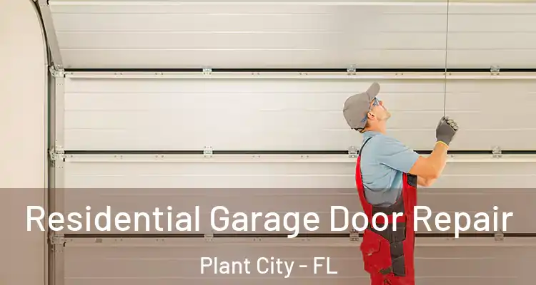 Residential Garage Door Repair Plant City - FL