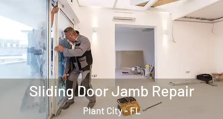 Sliding Door Jamb Repair Plant City - FL