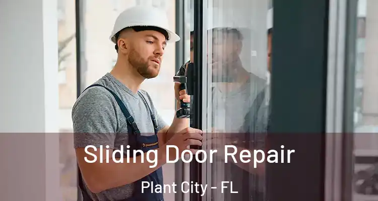 Sliding Door Repair Plant City - FL